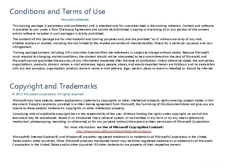 Conditions and Terms of Use Microsoft Confidential This training package is proprietary and confidential, Conditions and Terms of Use Microsoft Confidential This training package is proprietary and confidential,