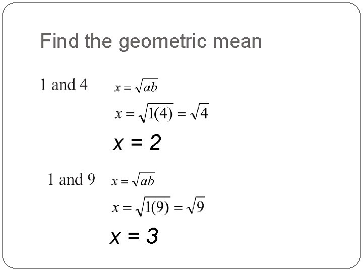 Find the geometric mean x=2 x=3 