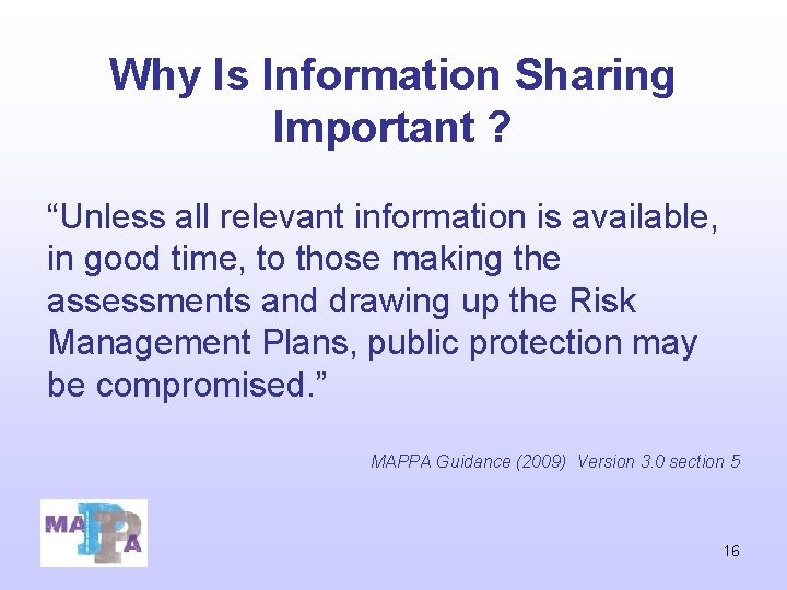 Why Is Information Sharing Important ? “Unless all relevant information is available, in good Why Is Information Sharing Important ? “Unless all relevant information is available, in good