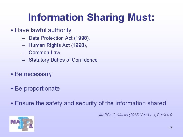 Information Sharing Must: • Have lawful authority – – Data Protection Act (1998), Human Information Sharing Must: • Have lawful authority – – Data Protection Act (1998), Human
