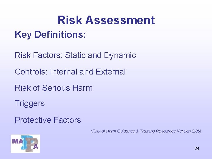 Risk Assessment Key Definitions: Risk Factors: Static and Dynamic Controls: Internal and External Risk Risk Assessment Key Definitions: Risk Factors: Static and Dynamic Controls: Internal and External Risk