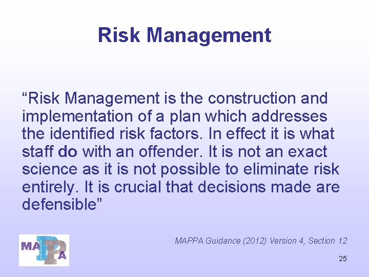 Risk Management “Risk Management is the construction and implementation of a plan which addresses Risk Management “Risk Management is the construction and implementation of a plan which addresses