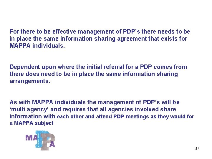 For there to be effective management of PDP’s there needs to be in place For there to be effective management of PDP’s there needs to be in place