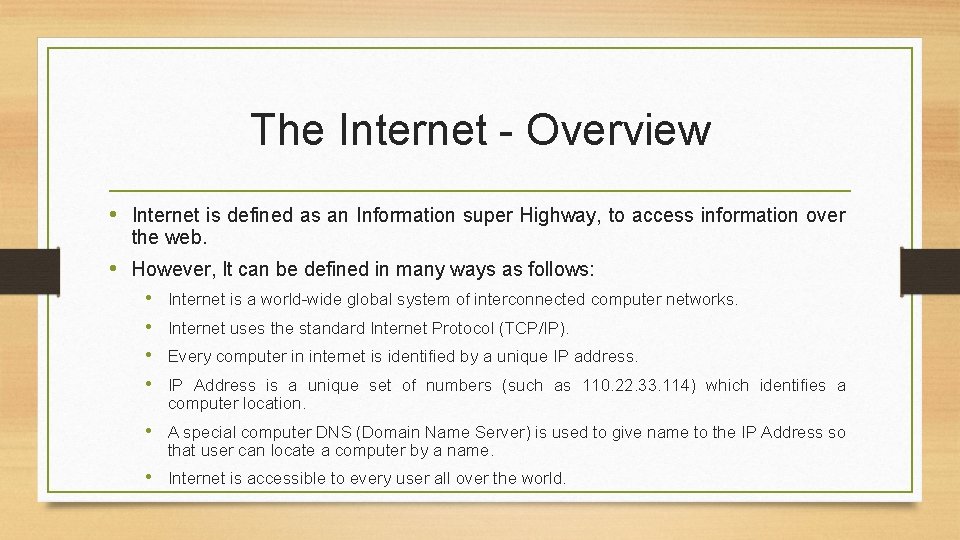 The Internet - Overview • Internet is defined as an Information super Highway, to