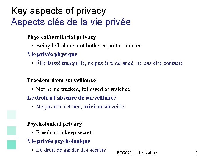 Key aspects of privacy Aspects clés de la vie privée Physical/territorial privacy • Being