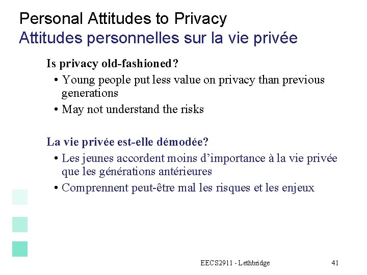 Personal Attitudes to Privacy Attitudes personnelles sur la vie privée Is privacy old-fashioned? •