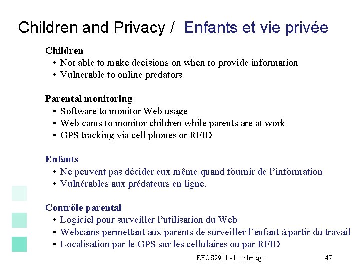 Children and Privacy / Enfants et vie privée Children • Not able to make