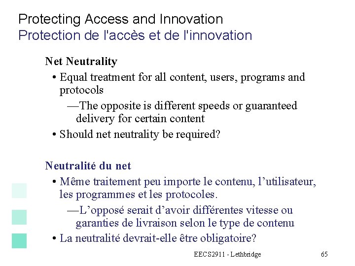 Protecting Access and Innovation Protection de l'accès et de l'innovation Net Neutrality • Equal