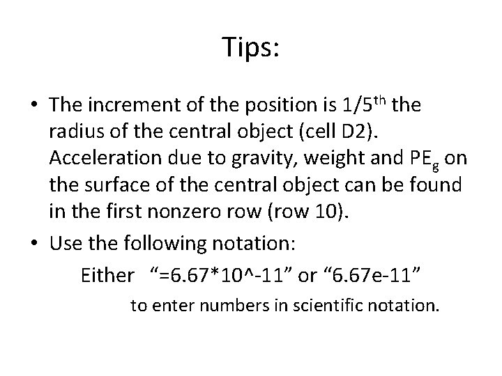 Tips: • The increment of the position is 1/5 th the radius of the Tips: • The increment of the position is 1/5 th the radius of the