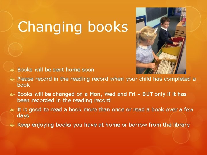 Changing books Books will be sent home soon Please record in the reading record Changing books Books will be sent home soon Please record in the reading record