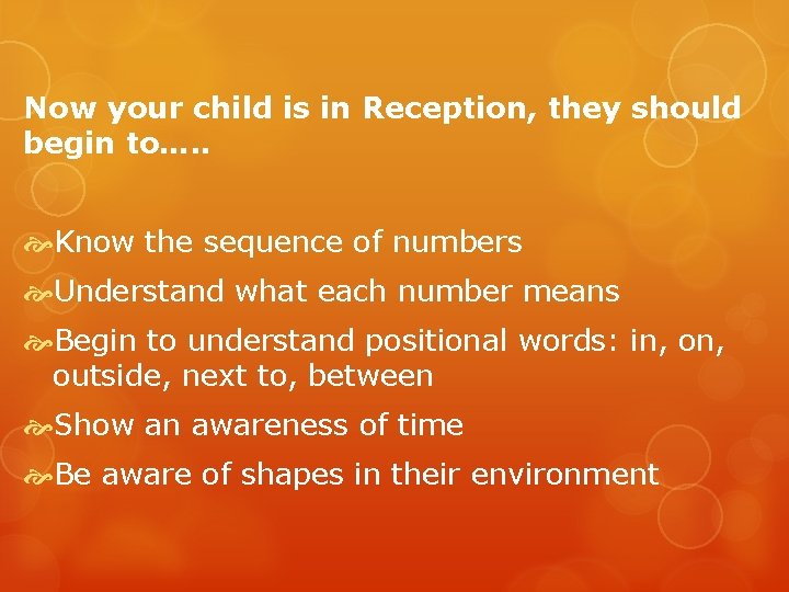 Now your child is in Reception, they should begin to…. . Know the sequence Now your child is in Reception, they should begin to…. . Know the sequence
