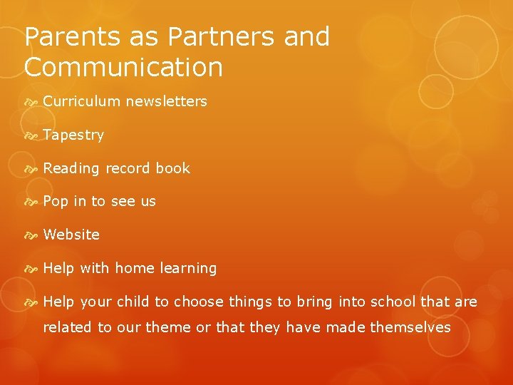 Parents as Partners and Communication Curriculum newsletters Tapestry Reading record book Pop in to Parents as Partners and Communication Curriculum newsletters Tapestry Reading record book Pop in to