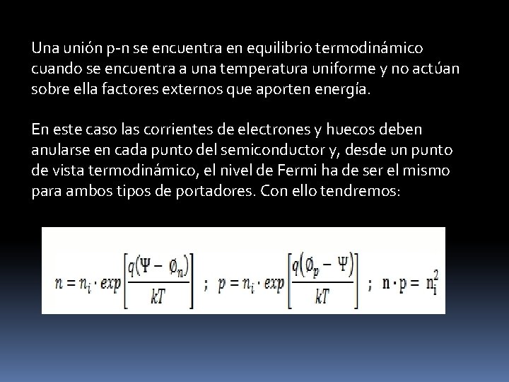 Una unión p-n se encuentra en equilibrio termodinámico cuando se encuentra a una temperatura Una unión p-n se encuentra en equilibrio termodinámico cuando se encuentra a una temperatura