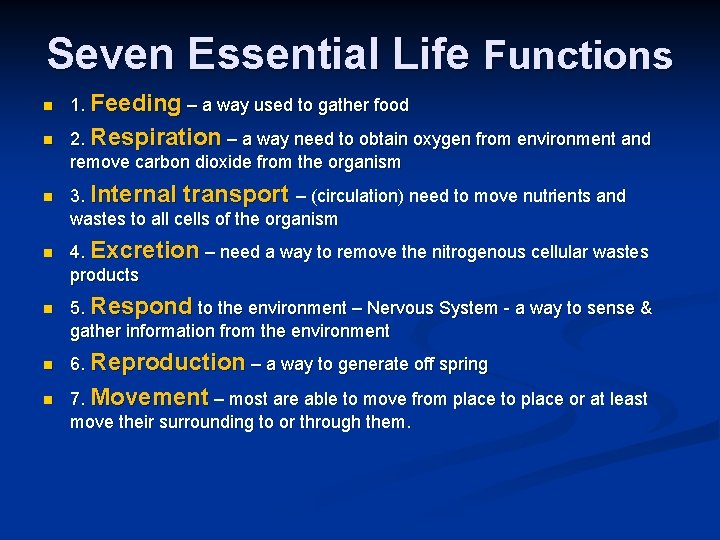 Seven Essential Life Functions n n n n 1. Feeding – a way used Seven Essential Life Functions n n n n 1. Feeding – a way used