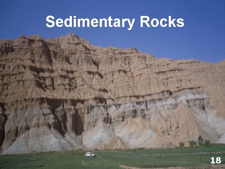 Sedimentary Rocks 18 Sedimentary Rocks 18
