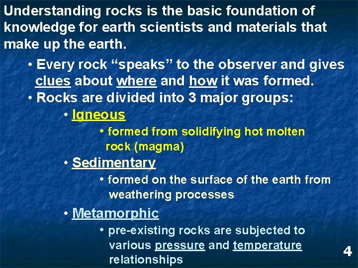 Understanding rocks is the basic foundation of knowledge for earth scientists and materials that Understanding rocks is the basic foundation of knowledge for earth scientists and materials that