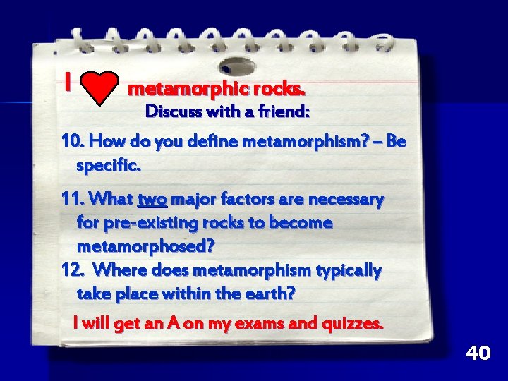 I metamorphic rocks. Discuss with a friend: 10. How do you define metamorphism? – I metamorphic rocks. Discuss with a friend: 10. How do you define metamorphism? –