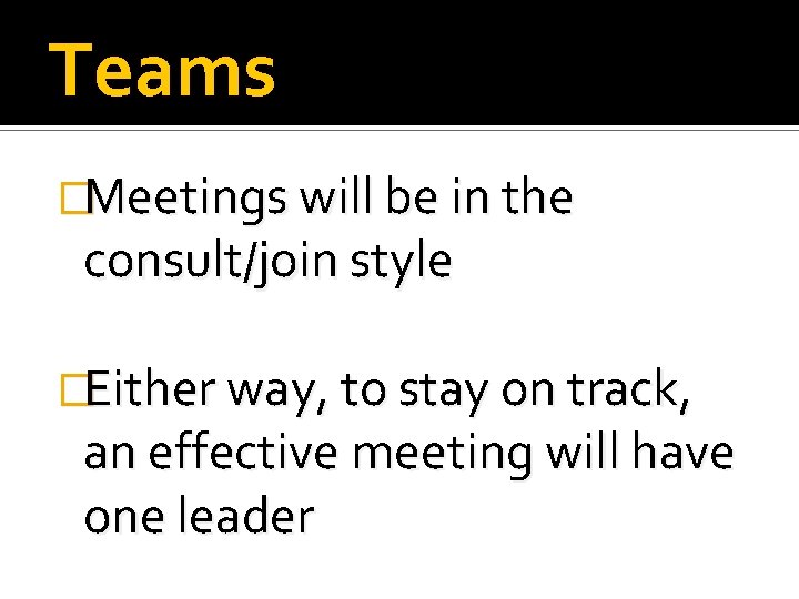 Teams �Meetings will be in the consult/join style �Either way, to stay on track,