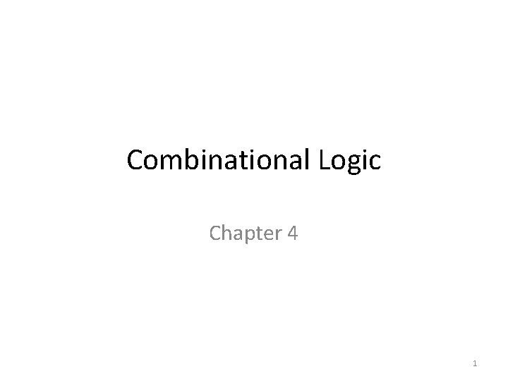 Combinational Logic Chapter 4 1 