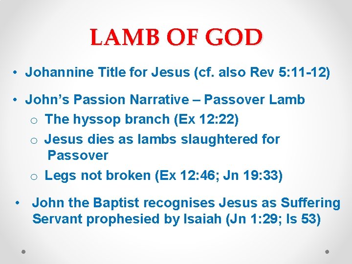 LAMB OF GOD • Johannine Title for Jesus (cf. also Rev 5: 11 -12)