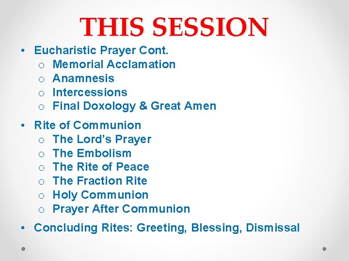 THIS SESSION • Eucharistic Prayer Cont. o Memorial Acclamation o Anamnesis o Intercessions o