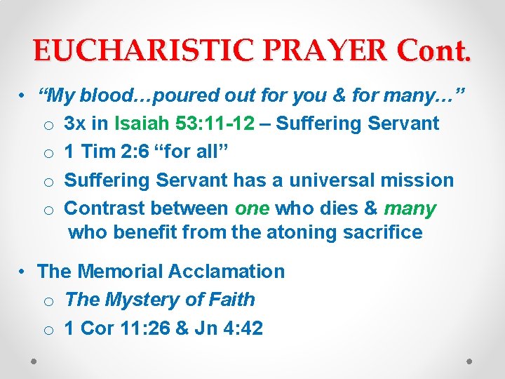 EUCHARISTIC PRAYER Cont. • “My blood…poured out for you & for many…” o 3