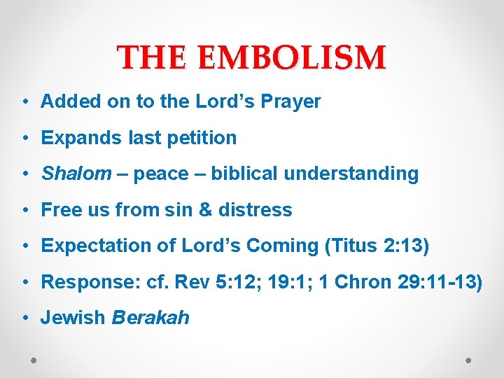 THE EMBOLISM • Added on to the Lord’s Prayer • Expands last petition • THE EMBOLISM • Added on to the Lord’s Prayer • Expands last petition •