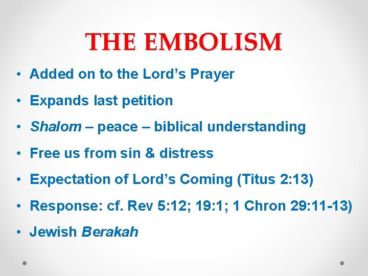 THE EMBOLISM • Added on to the Lord’s Prayer • Expands last petition •