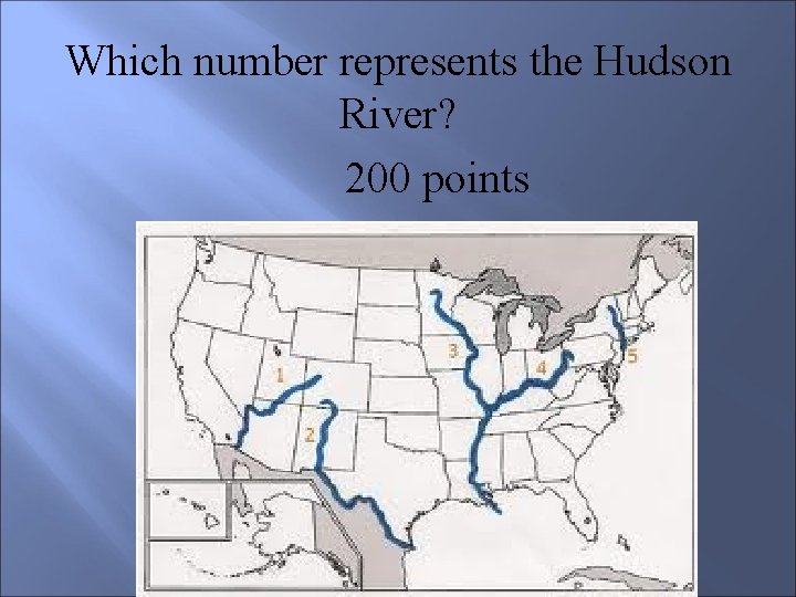 Which number represents the Hudson River? 200 points 
