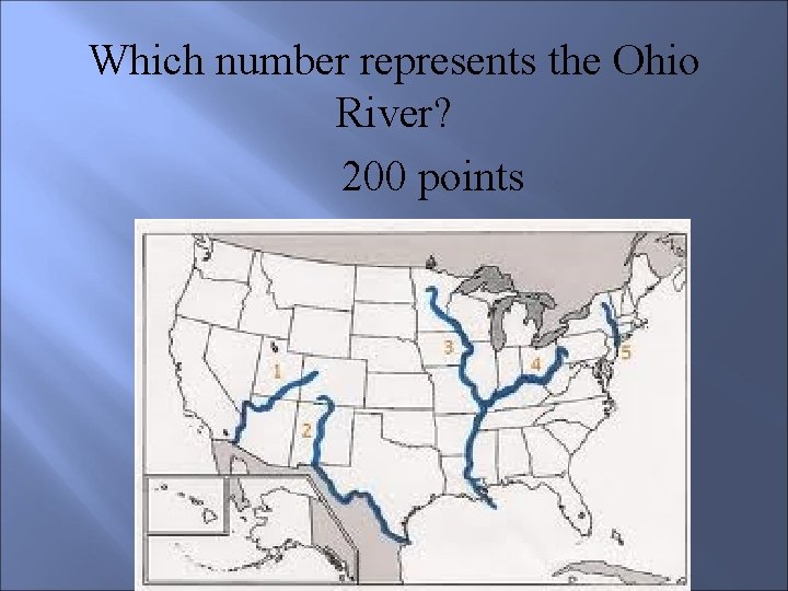 Which number represents the Ohio River? 200 points 