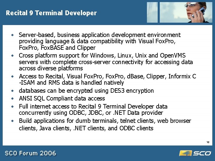 Recital 9 Terminal Developer · Server-based, business application development environment providing language & data