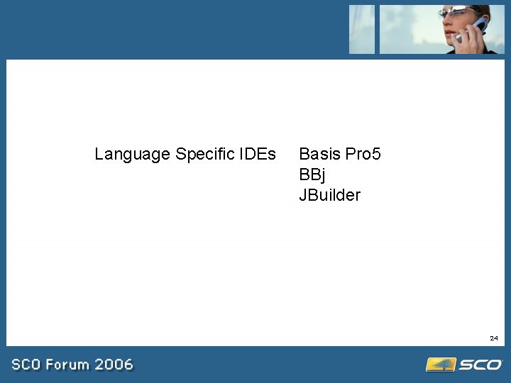 Language Specific IDEs Basis Pro 5 BBj JBuilder 24 