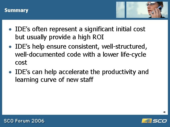 Summary · IDE’s often represent a significant initial cost but usually provide a high