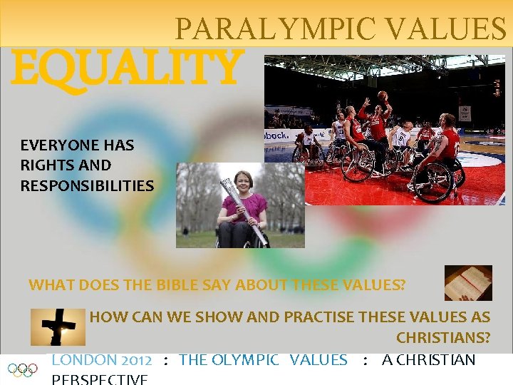 PARALYMPIC VALUES EQUALITY EVERYONE HAS RIGHTS AND RESPONSIBILITIES WHAT DOES THE BIBLE SAY ABOUT