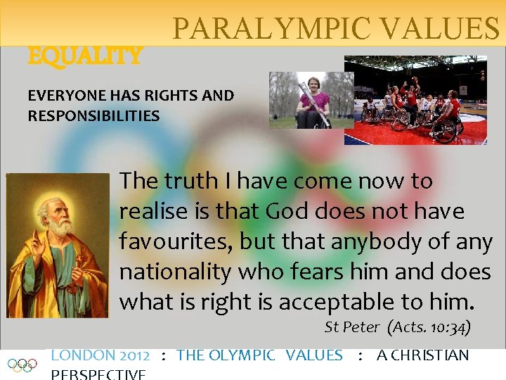 EQUALITY PARALYMPIC VALUES EVERYONE HAS RIGHTS AND RESPONSIBILITIES The truth I have come now