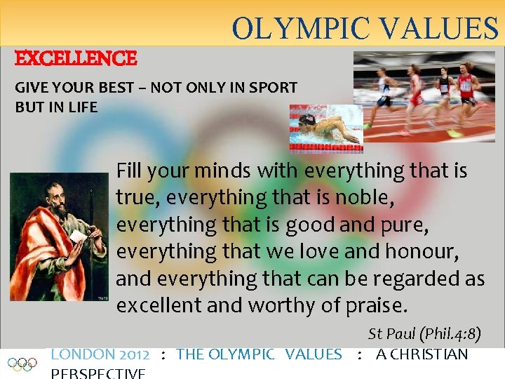 OLYMPIC VALUES EXCELLENCE GIVE YOUR BEST – NOT ONLY IN SPORT BUT IN LIFE