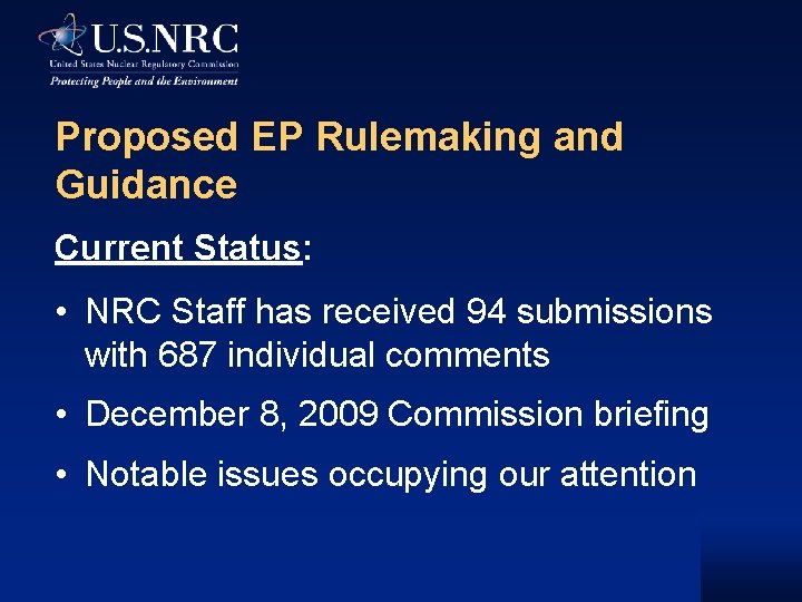 Proposed EP Rulemaking and Guidance Current Status: • NRC Staff has received 94 submissions