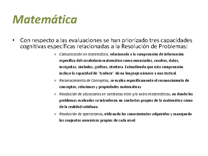 Matemática • Con respecto a las evaluaciones se han priorizado tres capacidades cognitivas específicas