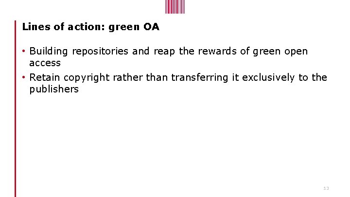 Lines of action: green OA • Building repositories and reap the rewards of green