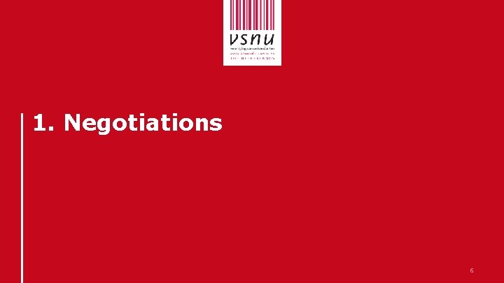 1. Negotiations 6 