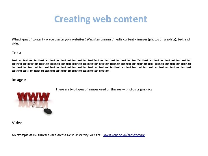 Creating web content What types of content do you use on your websites? Websites