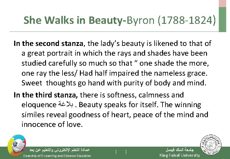 She Walks in Beauty-Byron (1788 -1824) In the second stanza, the lady’s beauty is