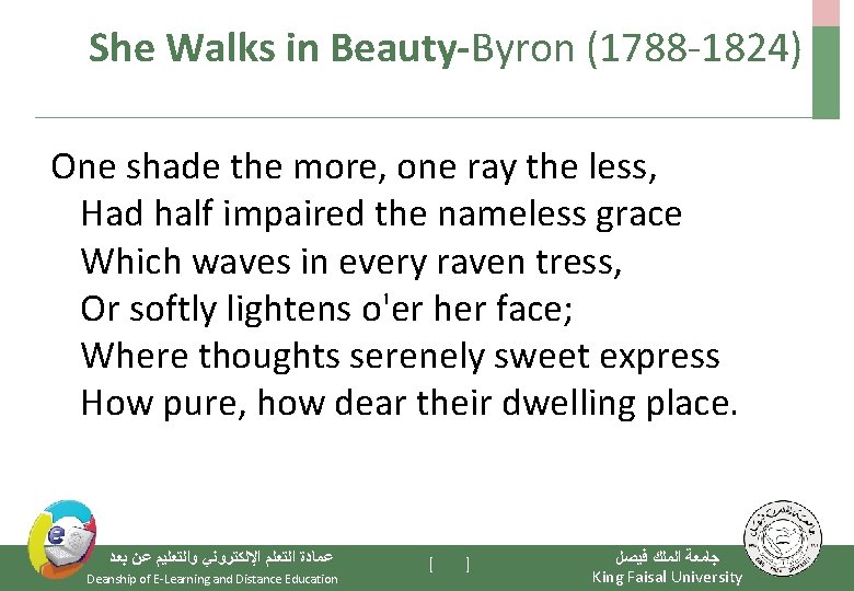 She Walks in Beauty-Byron (1788 -1824) One shade the more, one ray the less,