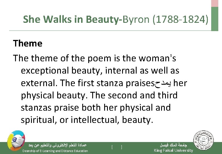 She Walks in Beauty-Byron (1788 -1824) Theme The theme of the poem is the