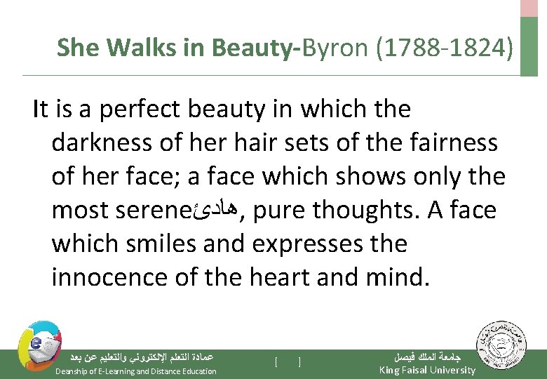 She Walks in Beauty-Byron (1788 -1824) It is a perfect beauty in which the