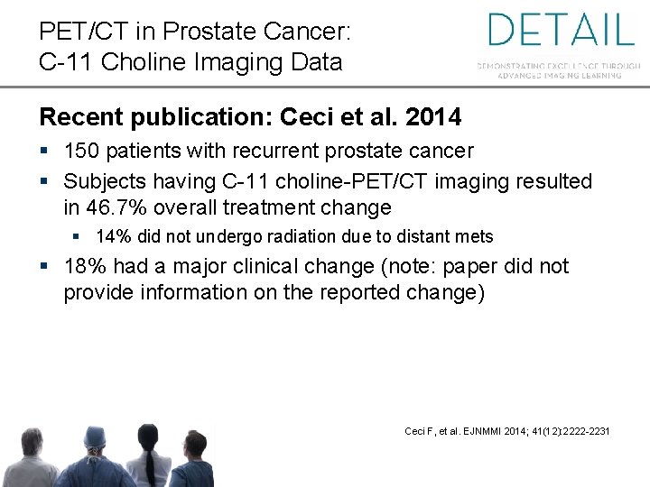 PET/CT in Prostate Cancer: C-11 Choline Imaging Data Recent publication: Ceci et al. 2014