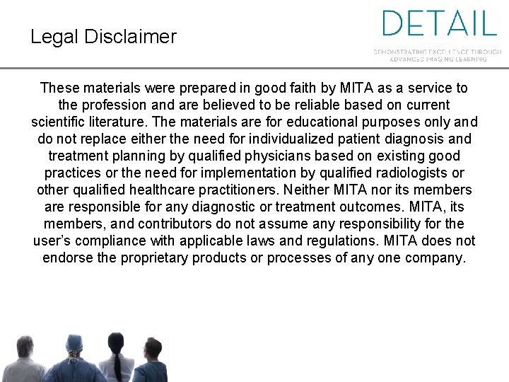 Legal Disclaimer These materials were prepared in good faith by MITA as a service