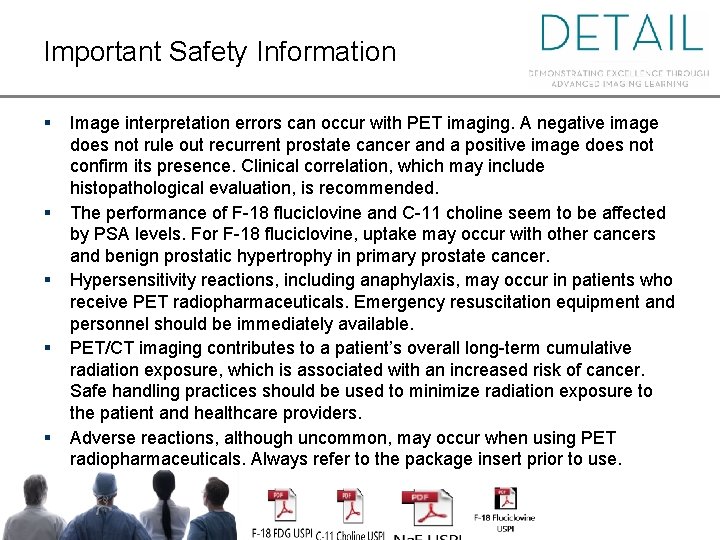 Important Safety Information § Image interpretation errors can occur with PET imaging. A negative