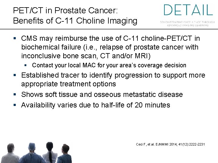 PET/CT in Prostate Cancer: Benefits of C-11 Choline Imaging § CMS may reimburse the