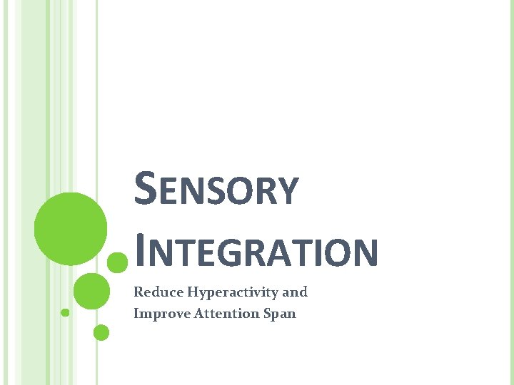 SENSORY INTEGRATION Reduce Hyperactivity and Improve Attention Span 